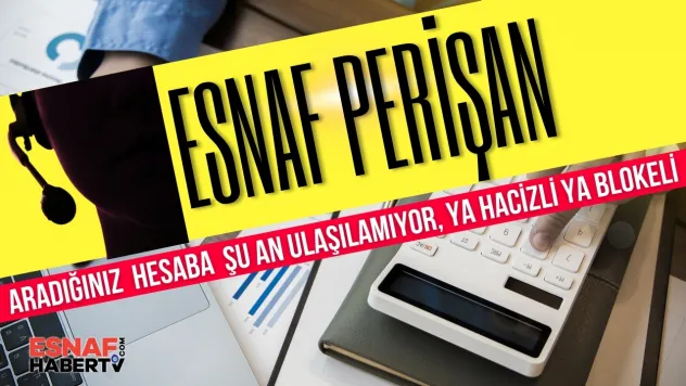 Esnafın Feryadı...Aradığınız Hesaba Haciz Nedeniyle Ulaşılamıyor