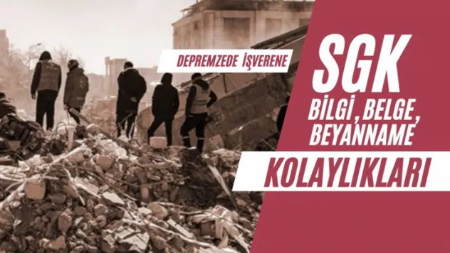 Madde Madde Depremzede Esnafa SGK Kolaylığı