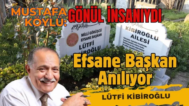 Milli Görüş'ün Efsane Başkanı Kibiroğlu Anılıyor