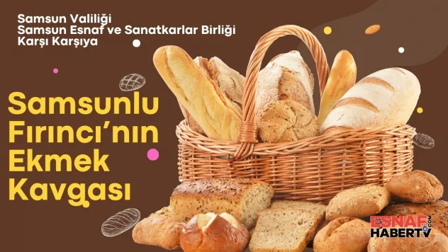 Samsunlu Fırıncıların Ekmek Kavgası Bitmiyor