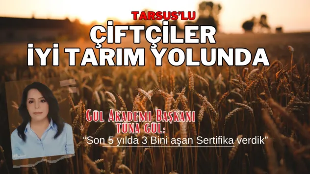 Tarsus'lu Çiftçiler İyi Tarım Yolunda