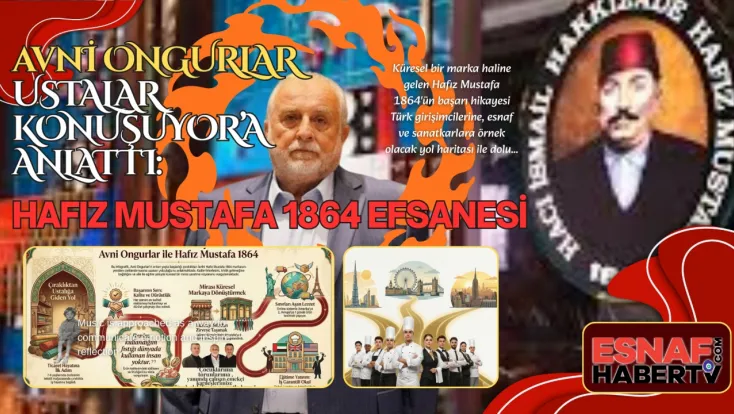 Çıraklıktan Dünya Markasına: Avni Ongurlar ve Hafız Mustafa 1864’ün Ahilik Yolculuğu