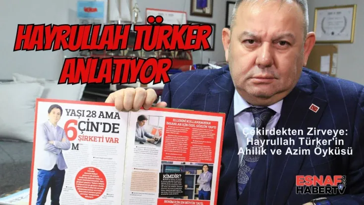 Garsonluktan  Zeki Bey Şirketler Grubu Başkanlığına... Hayrullah Türker 'Hayrullah Ahde Vefası Olmayanın İmanı Olmaz'