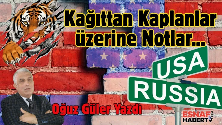 Kağıttan Kaplanlar Üzerine Notlar