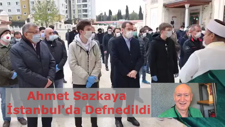 Ahmet Sazkaya İstanbul'da Defnedildi