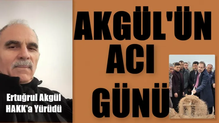 Akgül'ün Acı Günü