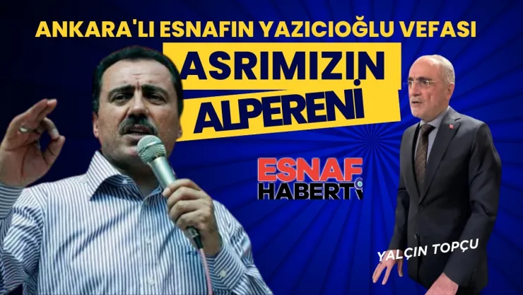 Ankara'lı esnaftan Muhsin Yazıcıoğlu vefası