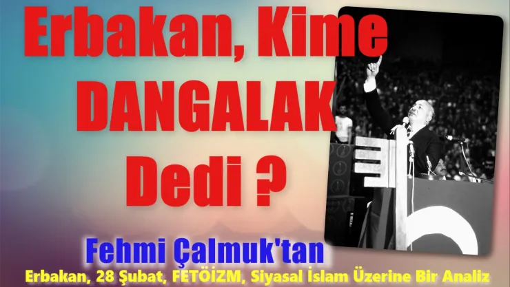 DANGALAK, AVANAK, AHMAK !