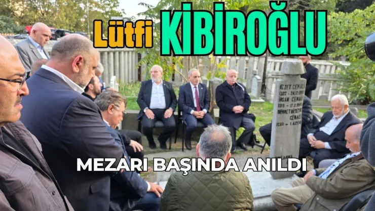 Efsane Başkan Lütfi Kibiroğlu Mezarı Başında Anıldı