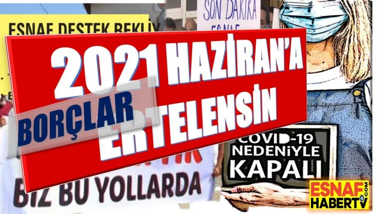 Esnaf Borcunu 2021 Haziranda Ödemeye Başlasın