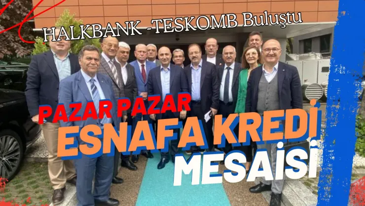 Esnaf Kredilerini Görüştüler