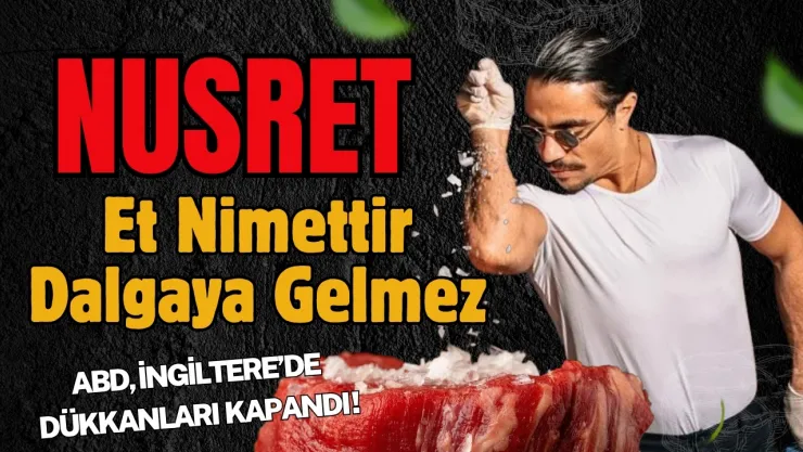 Et Nimettir Oynamaya Gelmez Nusret...