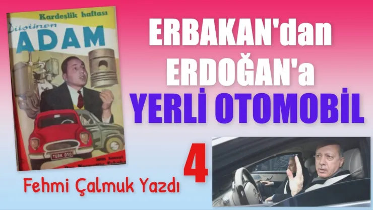Fehmi Çalmuk'un Kaleminden  Erbakan'dan Erdoğan'a Yerli Otomobil 4