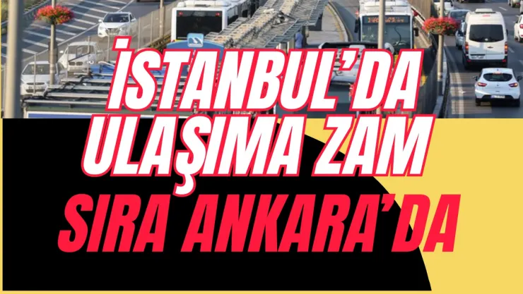 İstanbul'da toplu taşımaya zam