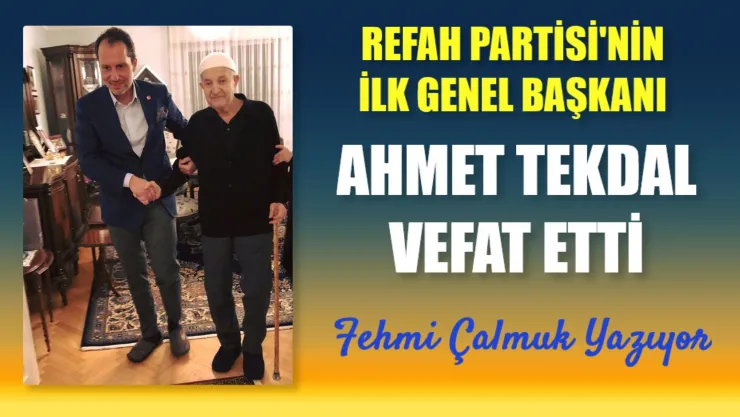 Fehmi Çalmuk Yazıyor... Refah'ın Tekdal'ı Hakka Yürüdü