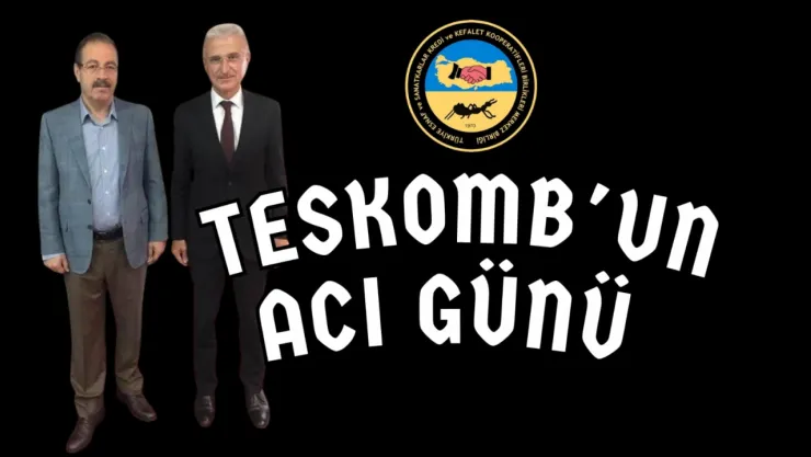 TESKOMB Camiasını Üzen Vefat