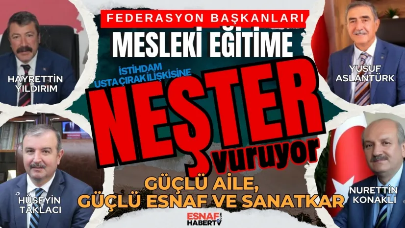 Anadolu'nun Ahisiyiz, Türkiye'nin Ailesiyiz Projesi'nde Gündem: Güçlü Aile, Güçlü Esnaf ve Mesleki Eğitim
