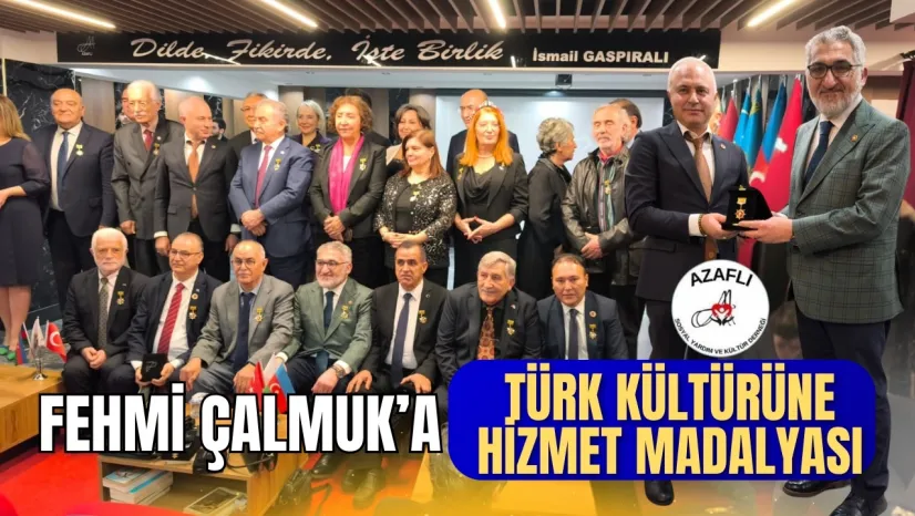 Ankara'da Türk Dünyası Buluşması Fehmi Çalmuk'a Hizmet Madalyası!