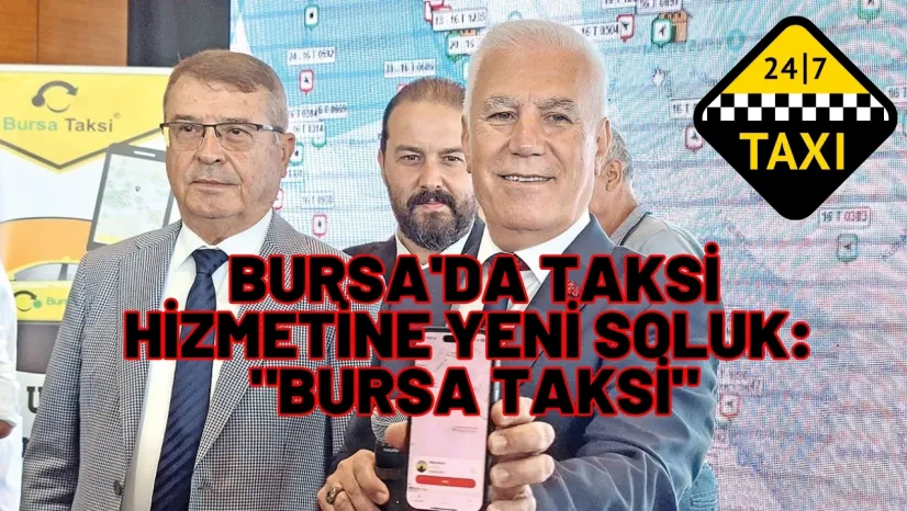 Bursa'da Taksi Hizmetine Yeni Soluk  Bursa Taksi
