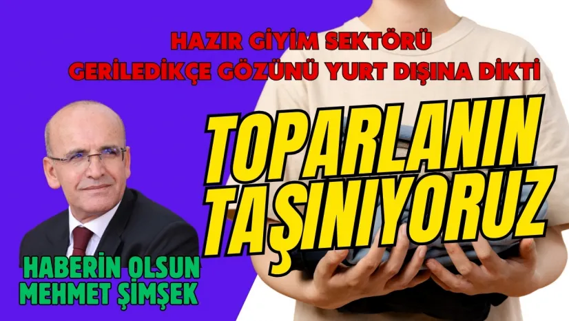 Hazır Giyim Sektörü Geriliyor: 35 Yıllık Kazanım 2 Yılda Kaybedildi