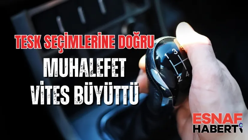 TESK İçindeki Muhalefet Giderek Vites Büyütüyor