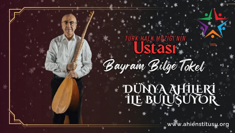 Bayram Bilge Tokel Dünya Ahileriyle Buluşuyor