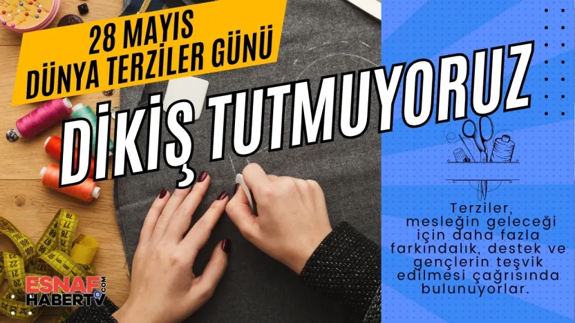 28 Mayıs Dünya Terziler Günü'nde Esnafın Sesi: 'Dikiş Tutmuyoruz!'