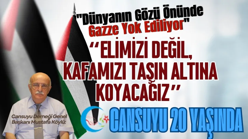 Cansuyu Derneği Genel Başkanı Mustafa Köylü'den Tarihi Konuşma
