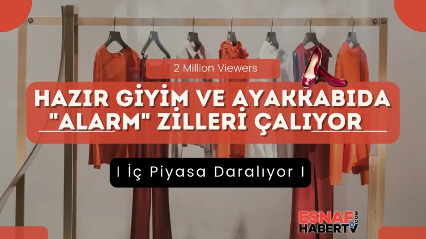Hazır Giyim ve Ayakkabıda 'Alarm' Zilleri Esnafı Korkutuyor