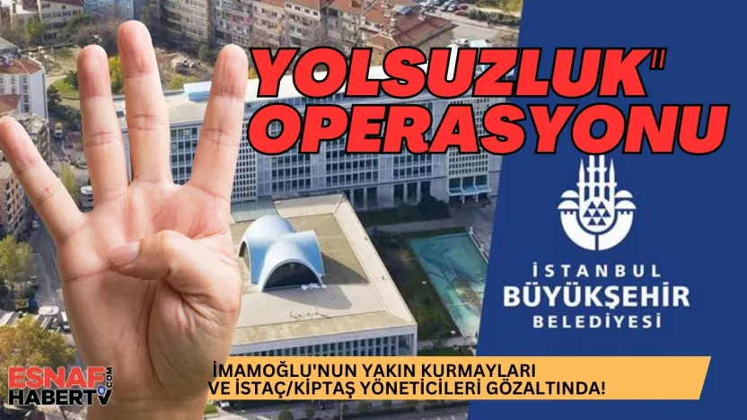 İBB'ye dördüncü dalga operasyon