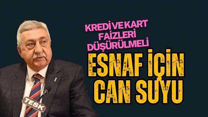 TESK Başkanı Palandöken'den Esnafın Beklentisi... Faiz İndirimi Bize Yansımalı