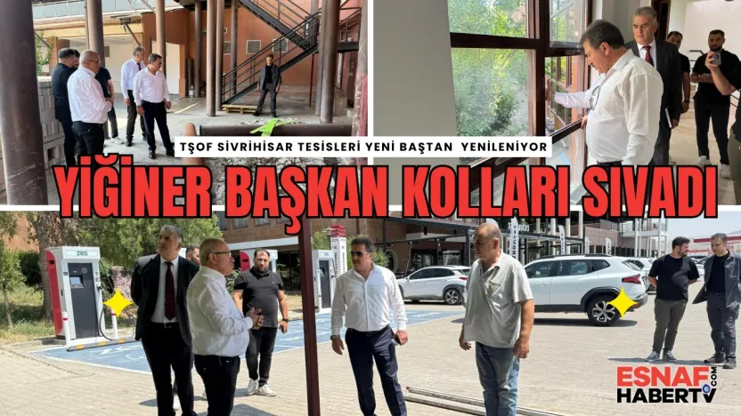 TŞOF Başkanı Yiğiner, Tesisleri Baştan Aşağı Yeniliyor