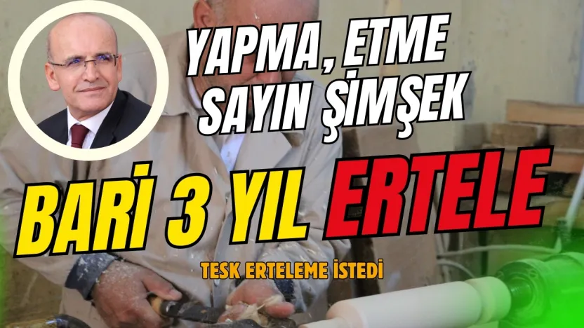 Yapma , Etme Diyemiyoruz Bari 3 Yıl Ertele
