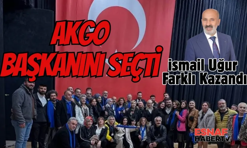 AKGO'da İsmail Uğur Dönemi: Farklı Galibiyetle Başkan Seçildi!