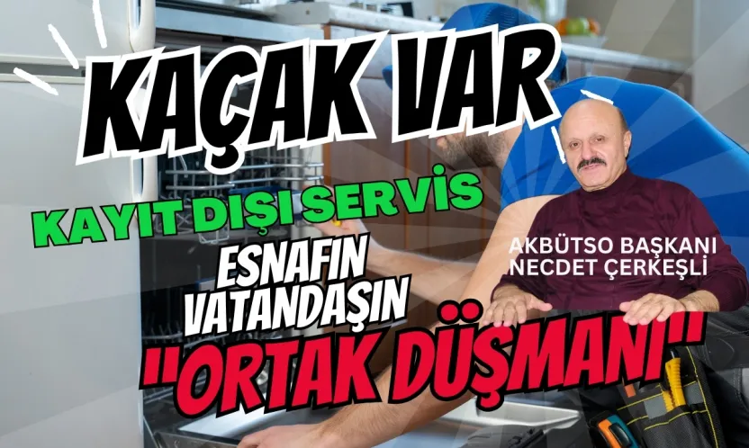 Aman Kaçak Var! Kayıt Dışı Servis: Esnafın ve Tüketicinin Ortak Düşmanı