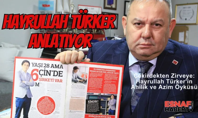 Garsonluktan  Zeki Bey Şirketler Grubu Başkanlığına... Hayrullah Türker 'Hayrullah Ahde Vefası Olmayanın İmanı Olmaz'