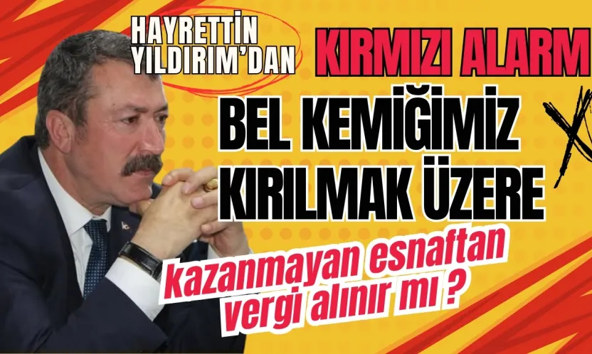 Hayrettin Yıldırım Kırmızı Alarm Verdi... Bel Kemiğimiz Kırılmak Üzere