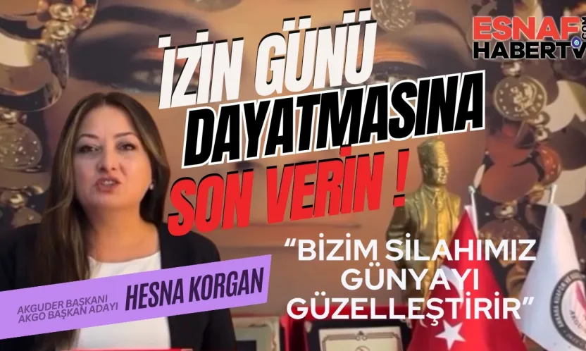 Hesna Korgan Bölgemize ve Müşteri Potansiyelimize Göre İzin Günümüzü Kendimiz Belirleyelim