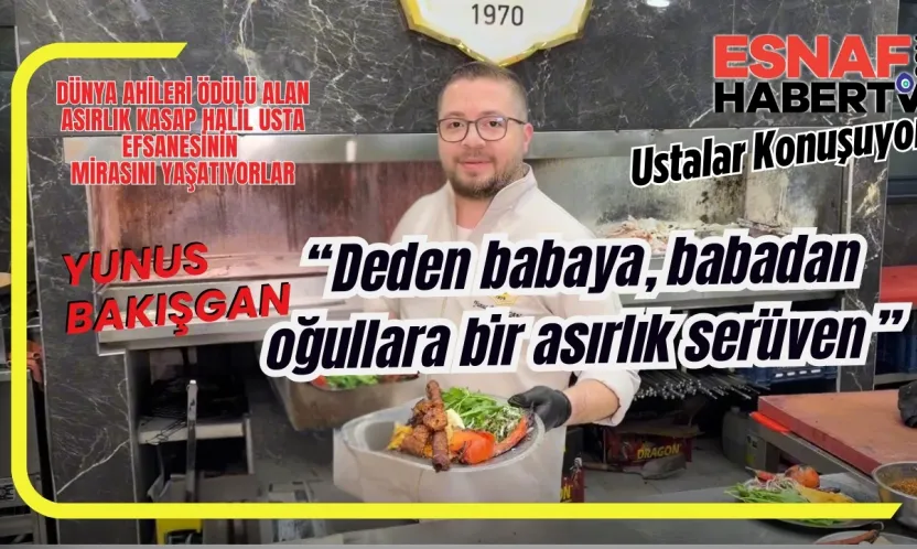 Yunus Bakışgan... Babamın Nasihatı var 'Müşteri tok kalksın, gönlü hoş kalksın'