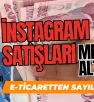 Instagram'da Satış Yapıyorsanız, E-Ticaret Yapmıyorsunuz